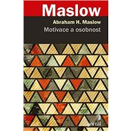 Motivace a osobnost - Abraham H. Maslow