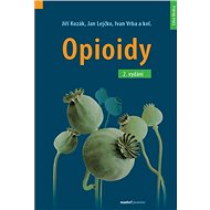 Opioidy - Jiří Kozák; Jan Lejčko; Ivan Vrba