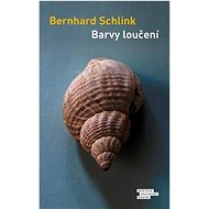 Barvy loučení - Bernhard Schlink