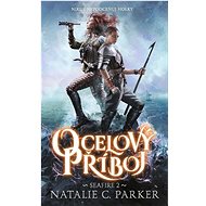 Ocelový příboj: Nikdy nepodceňuj holky - Natalie C. Parker