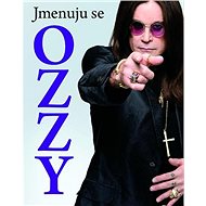 Jmenuju se OZZY - Ozzy Osbourne
