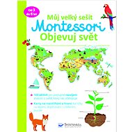 Můj velký sešit Montessori Objevuj svět - Brendon Burchard; Christelle Guyot