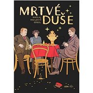 Mrtvé duše - Nikolaj Vasiljevič Gogol  Nikolaj Vasiljevič Gogol
