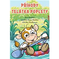 Příhody telátka poplety - Josefína Anna Hudská; Petr Hudský
