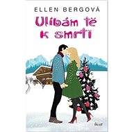 Ulíbám tě k smrti - Ellen Bergová