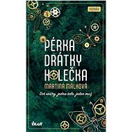 Pérka, drátky, kolečka - Martina Málková