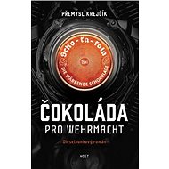Čokoláda pro wehrmacht - Přemysl Krejčík