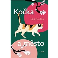 Kočka a město - Nick Bradley