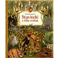Stavitelé z říše zvířat - Emilia Dziubaková