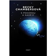 S pokorou a nadějí - Becky Chambersová