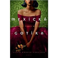 Mexická gotika - Silvia Moreno-Garciová