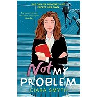 Not My Problem - Ciara Smith