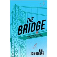 The Bridge - Bill Konigsberg