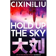 Hold Up The Sky - Cixin Liu