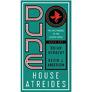 Dune: House Atreides - Brian Herbert; Kevin J. Anderson