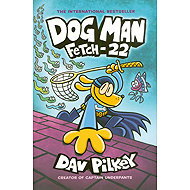 Dog Man 08: Fetch-22 - Dav Pilkey
