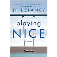 Playing Nice: A Novel - 