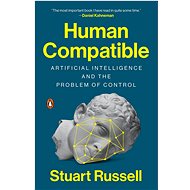 Human Compatible: Artificial Intelligence and the Problem of Control - 