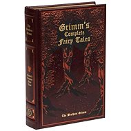 Grimm's Complete Fairy Tales - Jacob Grimm; Wilhelm Grimm; Kenneth C. Mondschein; Margaret Hunt