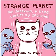 Strange Planet: The Sneaking,Vibrating Creature - 