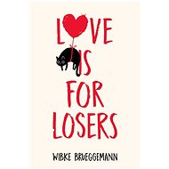 Love is for Losers - Wibke Brueggemann