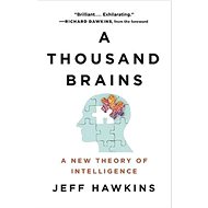 A Thousand Brains: A New Theory of Intelligence - Jeff Hawkins