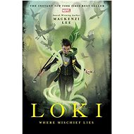 Loki: Where Mischief Lies - Mackenzi Lee; Stephanie Hans