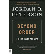 Beyond Order: 12 More Rules for Life - 