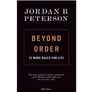 Beyond Order: 12 More Rules for Life - Jordan B. Peterson
