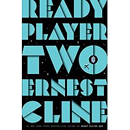 Ready Player Two: A Novel - Ernest Cline