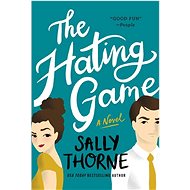 The Hating Game - Sally Thorne