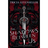 The Shadows Between Us - Tricia Levenseller