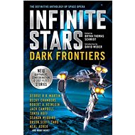 Infinite Stars: Dark Frontiers - Steven Barnes; Robert A. Heinlein; Arthur C. Clarke