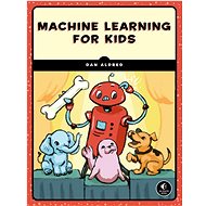 Machine Learning for Kids: A Project-Based Introduction to Artificial Intelligence - Dale Lane