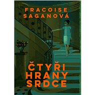 Čtyři hrany srdce - Francoise Saganová