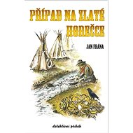 Případ na Zlaté horečce - Jan Frána