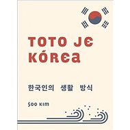 Toto je Kórea - Soo Kim