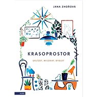 Krasoprostor: Uklízet, milovat, bydlet - Jana Zhořová