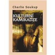 Kulturní kamikadze - Charlie Soukup