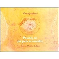 Povídej mi, jak jsem se narodil/a - 