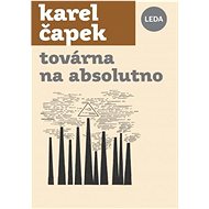 Továrna na Absolutno - Karel Čapek