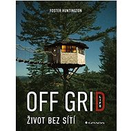 Off Grid Life Život bez sítí - Foster Huntington