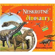 Neskrotné dinosaury: 3D leporelo - 