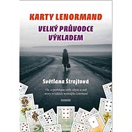 Karty Lenormand: Velký průvodce výkladem - Světlana Šrajtová