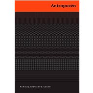 Antropocén - Petr Pokorný; David Storch