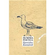 Summa poetica - Stanislav Komárek