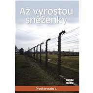 Až vyrostou sněženky: Proti proudu II - Darina Ničová