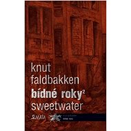 Bídné roky 2: Sweetwater - Knut Faldbakken