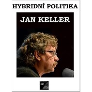 Hybridní politika - Jan Keller