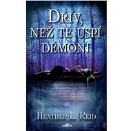 Dřív, než tě uspí démoni - Heather L. Reid